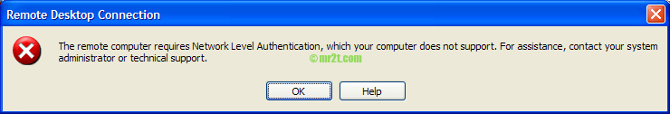 The remote computer required Network Level Authentication, which your computer does not support. For assistance, contact your system administrator or technical support.